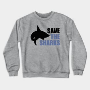 Save the Sharks save the fins Crewneck Sweatshirt